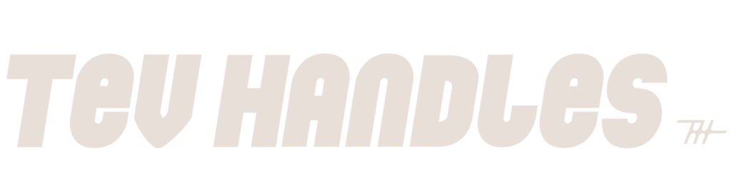 Tev Handles logo featuring bold, modern typography in light beige with a minimalistic line detail between the two words, representing their small logo.