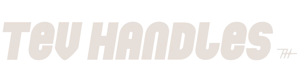 Tev Handles logo featuring bold, modern typography in light beige with a minimalistic line detail between the two words, representing their small logo.